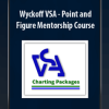 Wyckoff VSA – Point and Figure Mentorship Course