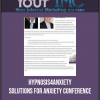 Hypnosis4anxiety – Solutions for Anxiety Conference
